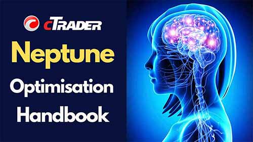cTrader Neptune Optimisation Handbook